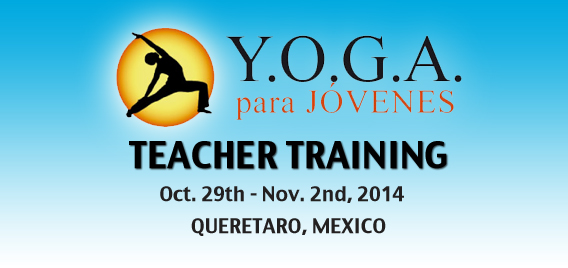 Y.O.G.A. para Jovenes Teacher Training: Queretaro, Mexico